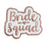 Bride Squad Rose Gold